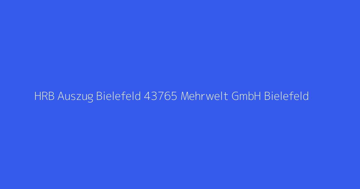 HRB Auszug Bielefeld 43765 Mehrwelt GmbH Bielefeld